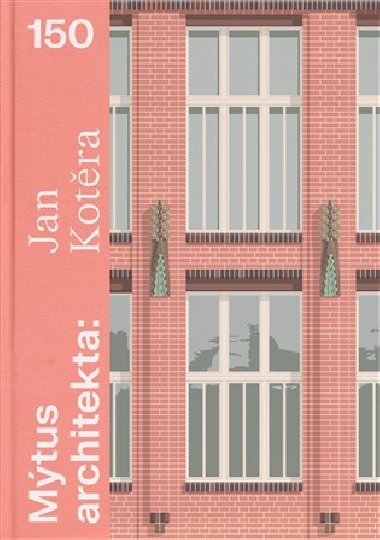 Mtus architekta - Jan Kotra 150 - Helena apkov,Ladislav Zikmund-Lender