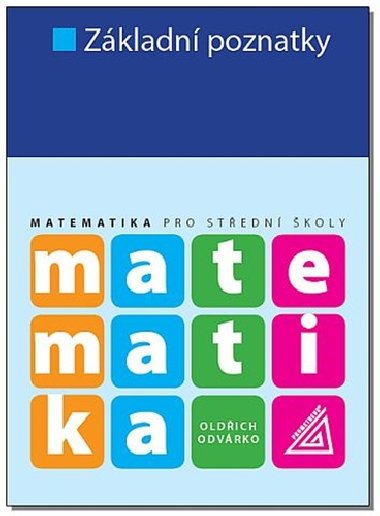 Matematika pro S - Zkladn poznatky - Oldich Odvrko