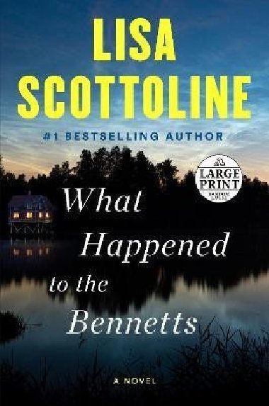 What Happened to the Bennetts - Scottoline Lisa