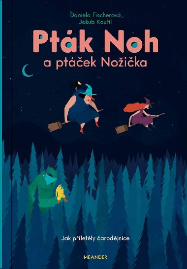 Ptk Noh a ptek Noika - Jak piletly arodjnice - Daniela Fischerov, Jakub Kouil