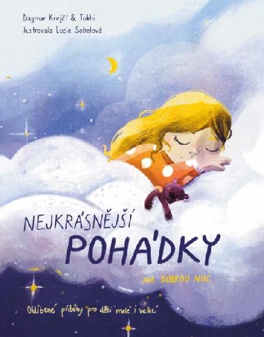 Nejkrsnj pohdky na dobrou noc - Dagmar Krej;  Tokhi; Lucie Sobelov