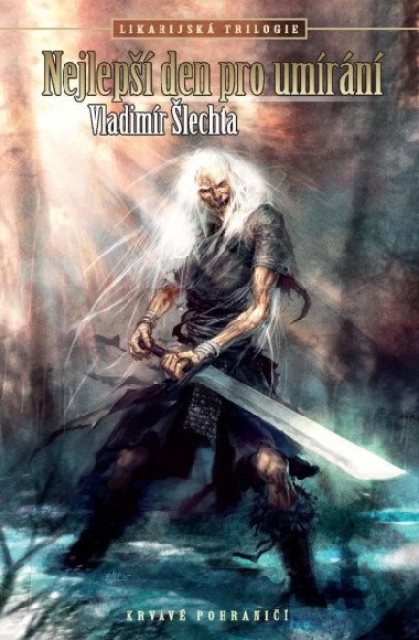 Krvav pohrani Likarijsk trilogie 1 - Nejlep den pro umrn - Vladimr lechta