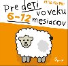 Pre deti vo veku 6-12 mesiacov - 