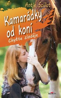 Kamarádky od koní Chyťte zloděje - Antje Szillat