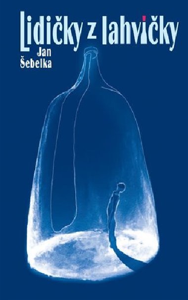 Lidiky z lahviky - Jan ebelka