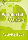 Oxford Read and Discover Level 3: Wonderful Water Activity Book - kolektiv autor