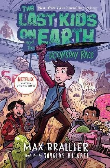 The Last Kids on Earth and the Doomsday Race - Brallier Max