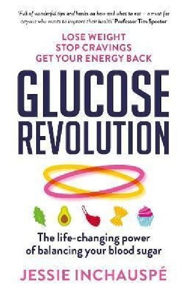 Glucose Revolution : The life-changing power of balancing your blood sugar - Inchausp Jessie