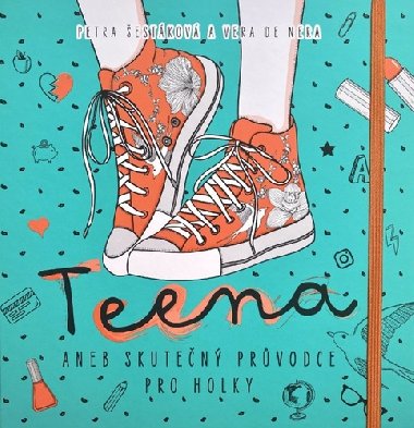 Teena aneb Skuten prvodce pro holky - Petra estkov; Vera de Nera