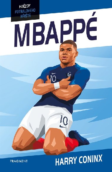 Hvězdy fotbalového hřiště - Mbappé - Harry Coninx
