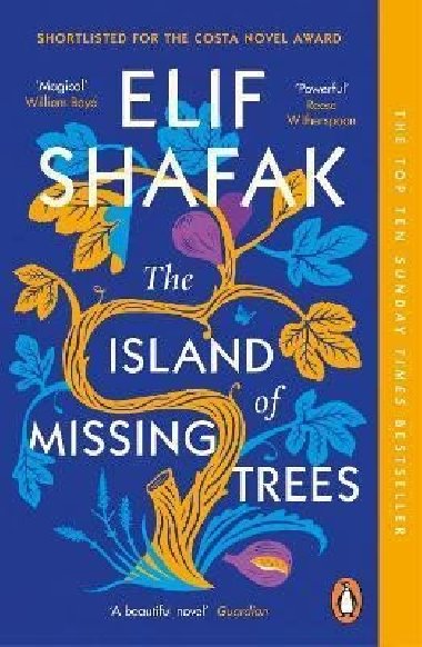The Island of Missing Trees - Shafak Elif
