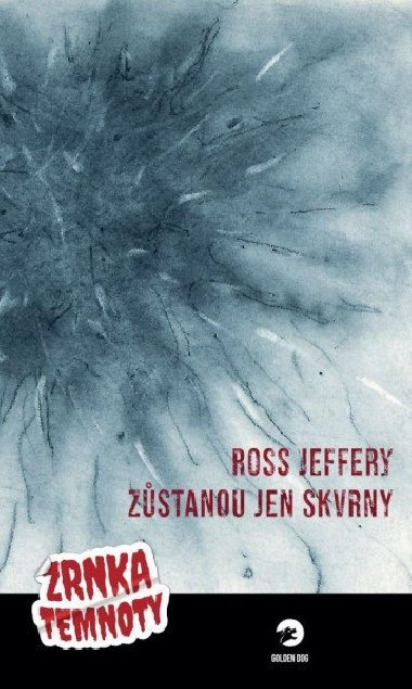 Zůstanou jen skvrny - Zrnka temnoty 3 - Rose Jeffery