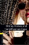 Oxford Bookworms Library New Edition 1 Shirley Homes and the Lithuanian Case - kolektiv autor
