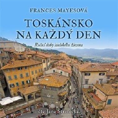 Tosknsko na kad den - Frances Mayesov