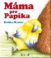 Mma pro Papka - Keiko Kasza