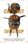 The Chestnut Man : The gripping debut novel from the writer of The Killing - Sveistrup Soren