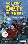 Posledn dti na Zemi a hrozba z vesmru - Max Brallier