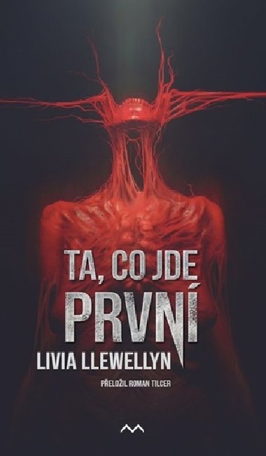 Ta, co jde prvn - Livia Llewellyn