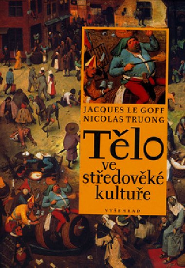 Tlo ve stedovk kultue - Jaques Le Goff; Nicholas Truong