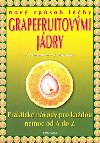 Nov zpsob lby grapefruitovmi jdry - Bodo J. Baginski; Shalila Sharamon