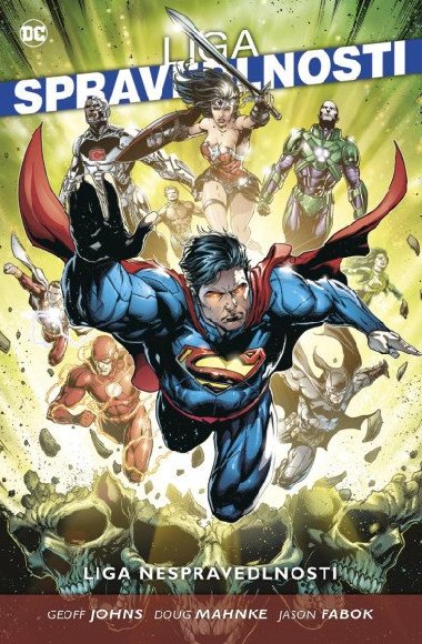 Liga spravedlnosti 6 - Liga nespravedlnosti - Geoff Johns; Doug Mahnke; Jason Fabok
