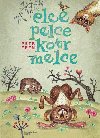 Elce, pelce, kotrmelce - Petr Eben; Vclav Fischer