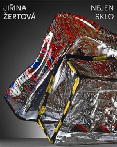 Jiina ertov: Nejen sklo - Klra Jirkov