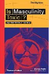 Is Masculinity Toxic? - Andrew Smiler