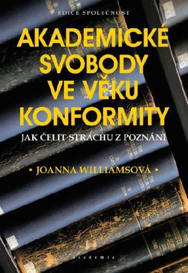 Akademick svobody ve vku konformity - Joanna Williamsov