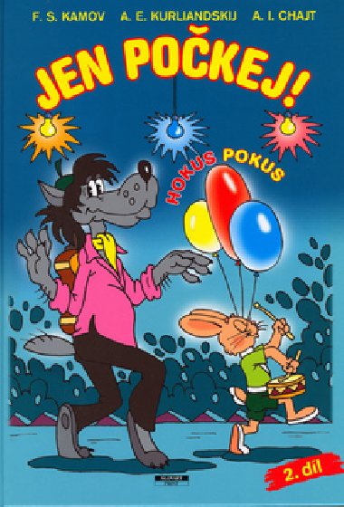 Jen pokej! - Feliks Solomonovi Kamov; Aleksandr Jefimovi Kurljandskij; Arkadij Iosifovi...