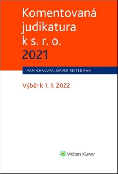 Komentovan judikatura k s. r. o. 2021 - David Reiterman; Ivan Chalupa