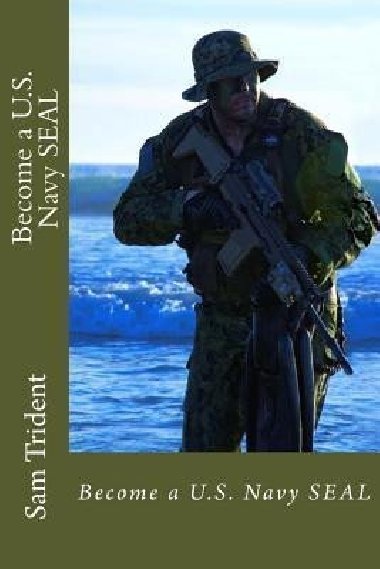 Become a U.S. Navy SEAL - Trident Sam