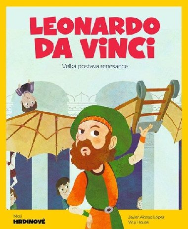 Leonardo da Vinci - Velk postava renesance - Wuji House; Javier Alonso Lpez