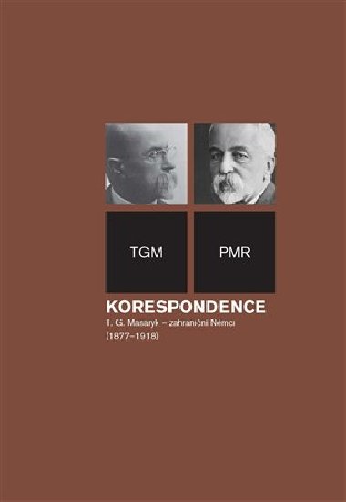 Korespondence T. G. Masaryk - zahranin Nmci (1877-1918) - Tom Garrigue Masaryk