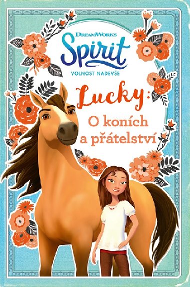 Spirit volnost nadeve - Lucky: O konch a ptelstv - Kolektiv