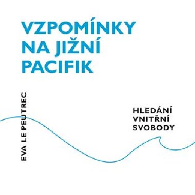 Vzpomnky na jin Pacifik - Eva Le Peutrec