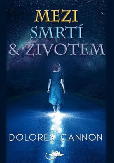 Mezi smrt a ivotem - Dolores Cannon