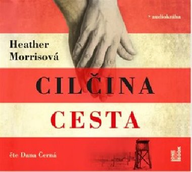 Tatér z Osvětimi: Cilčina cesta - CDmp3 (Čte Dana Černá) - Morris Heather