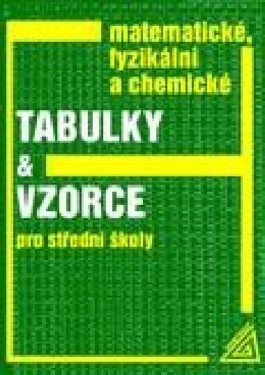 Matematick, fyzikln a chemick tabulky a vzorce pro stedn koly - J. Mikulk