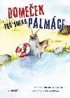 Domeek pro neka Palmce - Zuzana Pospilov; Lucie Velkov