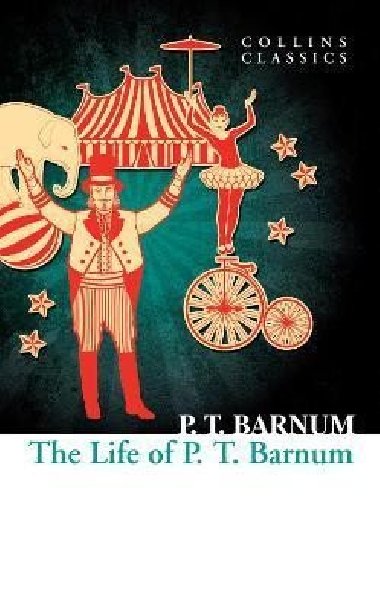 The Life of P.T. Barnum - Barnum P. T.