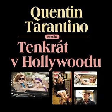 Tenkrt v Hollywoodu - Quentin Tarantino