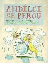 Andlci se perou - Pavel Vrana; Jaromr F. Palme