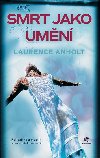 Smrt jako umn - Laurence Anholt