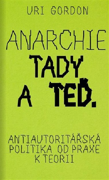 Anarchie tady a te - Uri Gordon