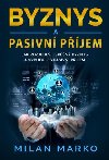 Byznys a Pasivn pjem - Jak rozjede spn byznys a vybuduje pasivn pjem - Marko Milan