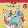 Terka je chor - Liane Schneider; Eva Wenzel-Brger