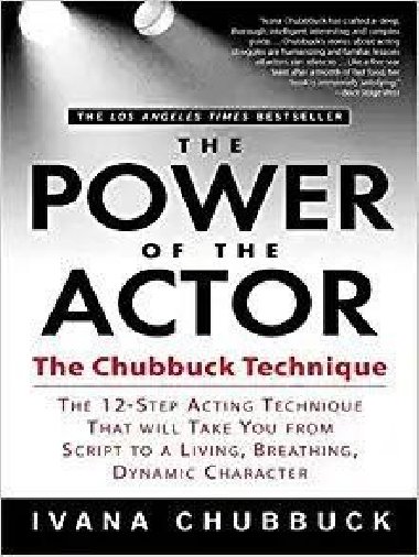 The Power of the Actor : The Chubbuck Technique - Chubbuck Ivana