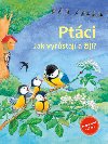 Ptci - Jak vyrstaj a ij? - Friederun Reichenstetterov