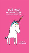 Bu jako jednoroec a ber ivot z t lep strnky - Sarah Fordov